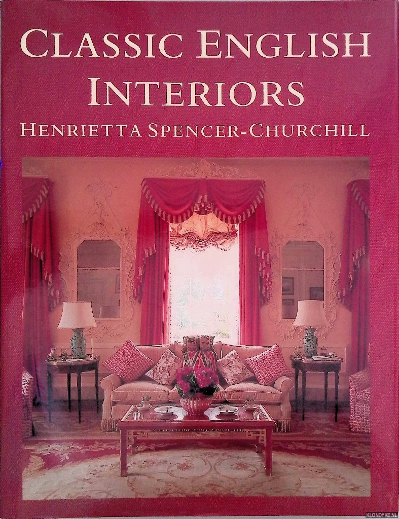 Spencer-Churchill, Henrietta & Andreas Einsiedel (photographs) - Classic English Interiors