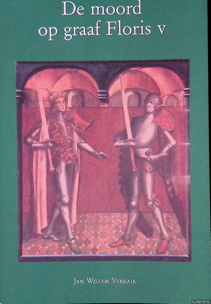 Verkaik, Jan Willem - De moord op graaf Floris V