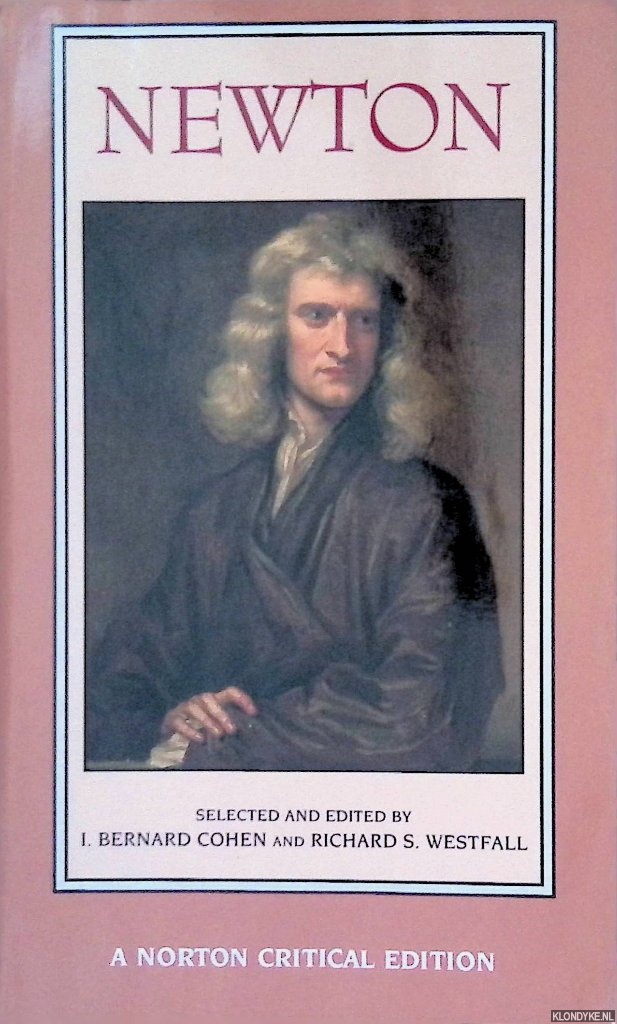 Cohen, I. Bernard & Richard S. Westfall (editors) - Newton: A Norton Critical Edition