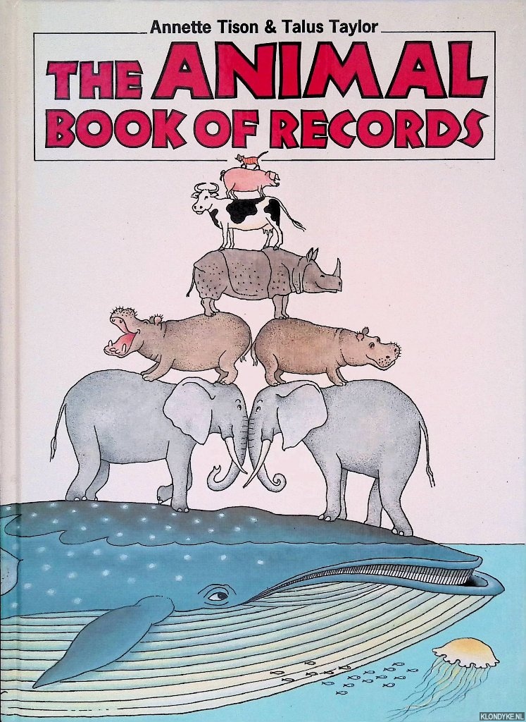 Tison, Annette & Talus Taylor - The Animal Book of Records