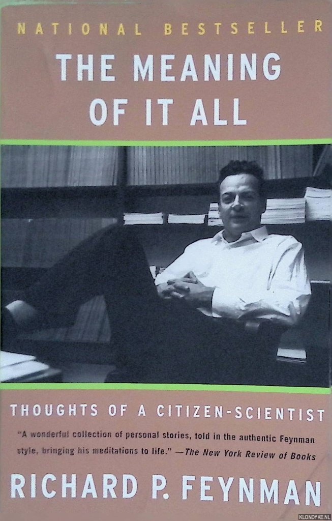 Feynman, Richard - The Meaning of It All: Thoughts of a Citizen-Scientist