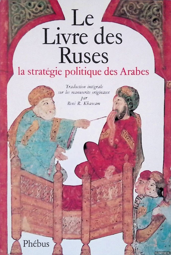 Khawam, R. - Livre des Ruses: La stratgie politique des Arabes
