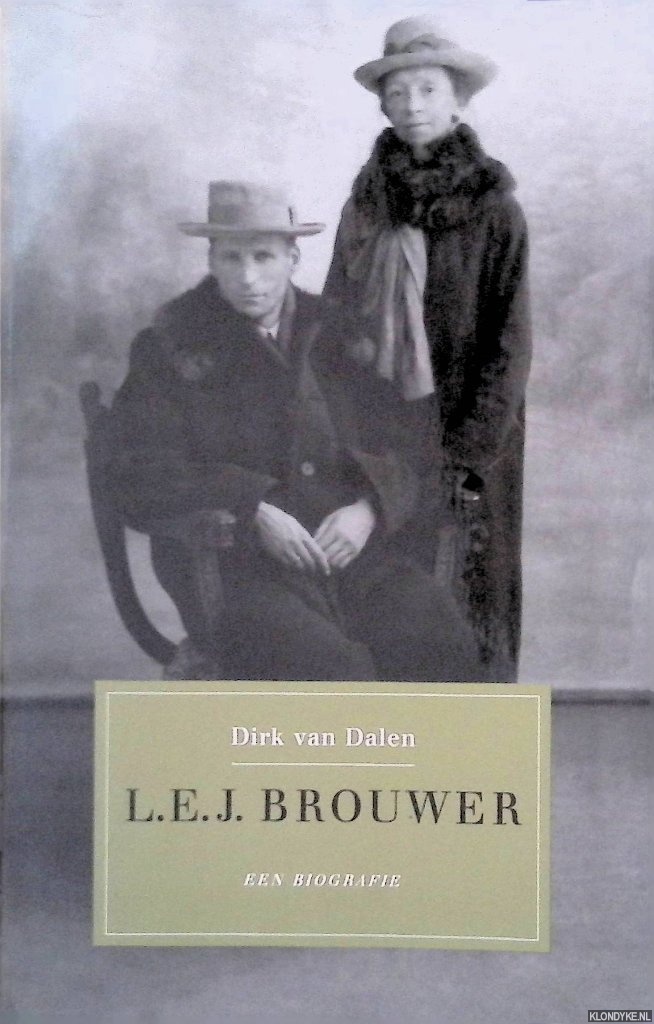 Dalen, Dirk van - L.E.J. Brouwer. Een biografie. Het heldere licht van de wiskunde.