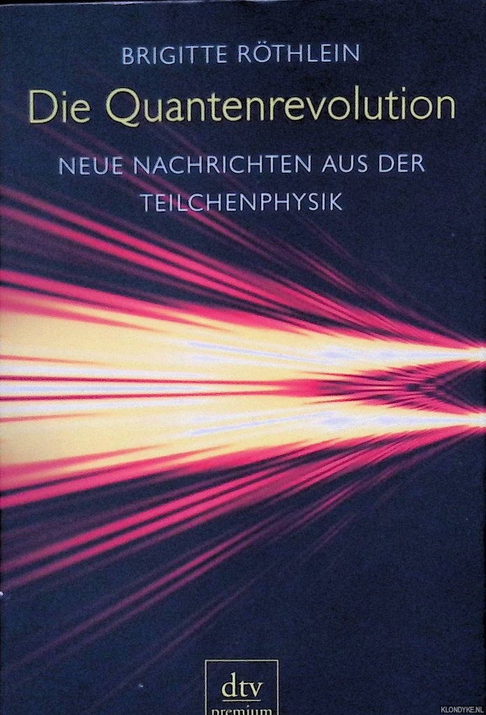 Rthlein, Brigitte - Die Quantenrevolution: Neue Nachrichten aus der Teilchenphysik