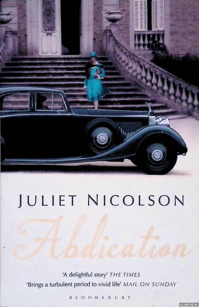 Nicolson, Juliet - Abdication