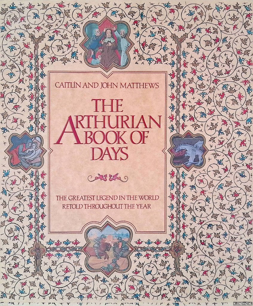 Matthews, John & Caitlin Matthews - The Arthurian Book of Days