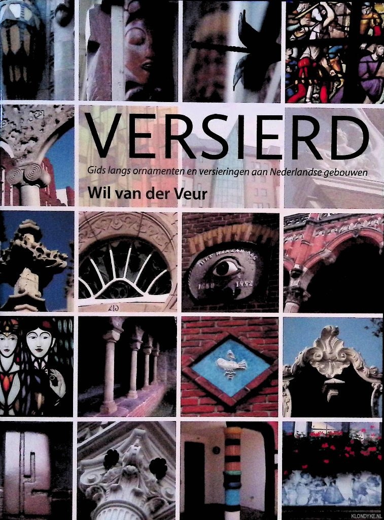 Veur, Wil van der - Versierd: gids langs ornamenten en versieringen aan Nederlandse gebouwen
