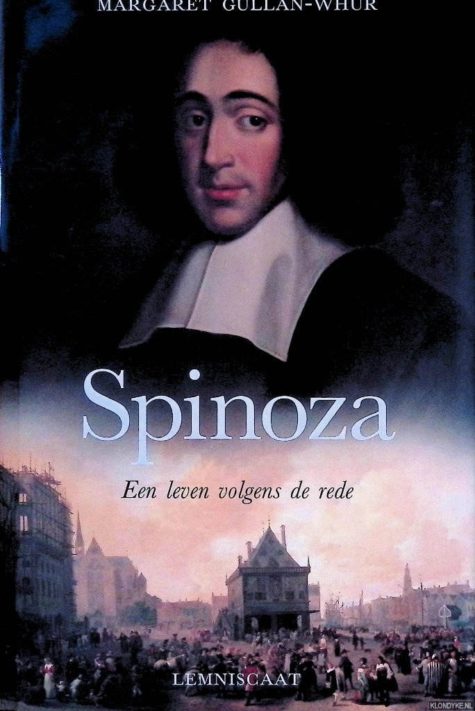 Gullan-Whur, Margaret - Spinoza: Een leven volgens de rede