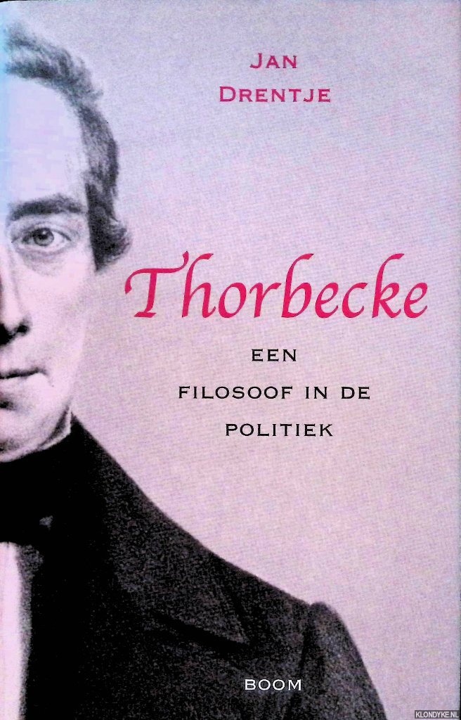Drentje, Jan - Thorbecke: Een filosoof in de politiek