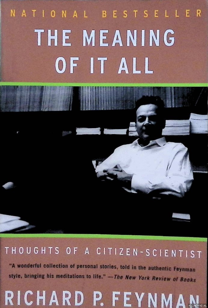 Feynman, Richard - The Meaning of It All: Thoughts of a Citizen-Scientist