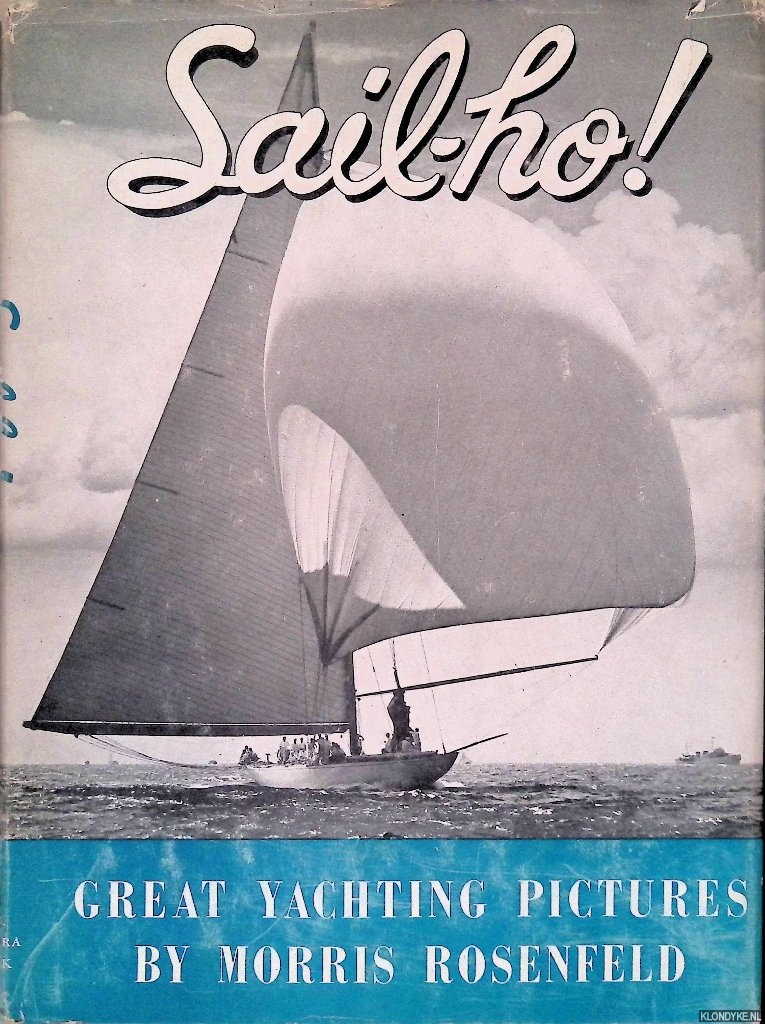 Rosenfeld, Morris - Sail-ho! Great Yachting Pictures