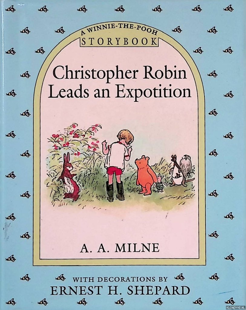Milne, A. A. - Christopher Robin Leads an Expedition