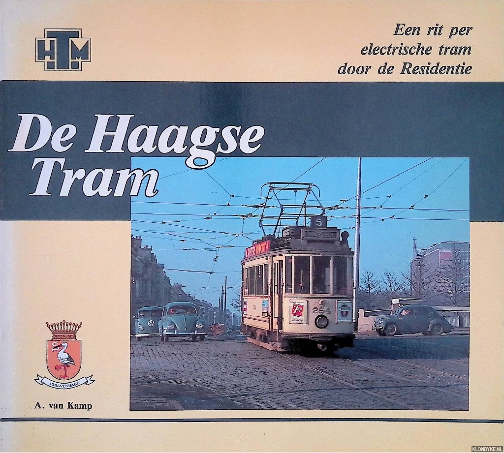 Kamp, A. van - De Haagse Tram: een rit per electrische tram door de Residentie
