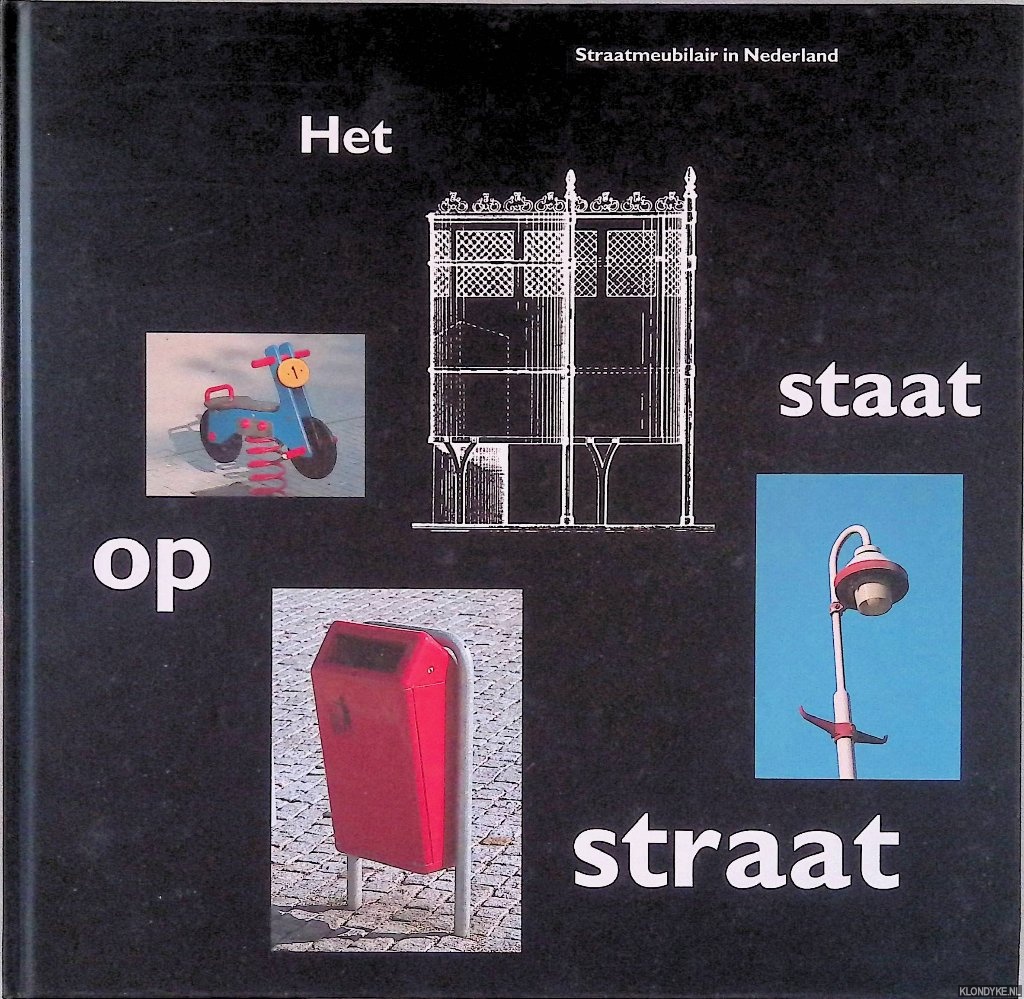 Maarschalkerwaart, R. A. van - Het staat op straat: straatmeubilair in Nederland
