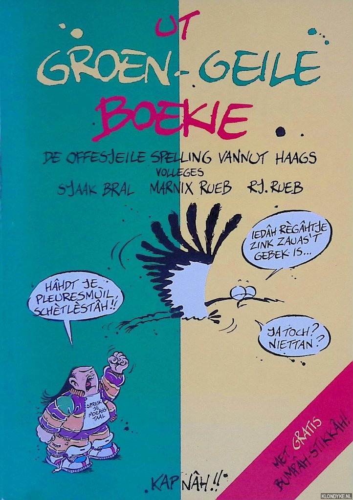 Bral, Sjaak & Marnix Rueb & R.J. Rueb - Ut groen-geile boekie: de offesjeile spelling vannut Haags