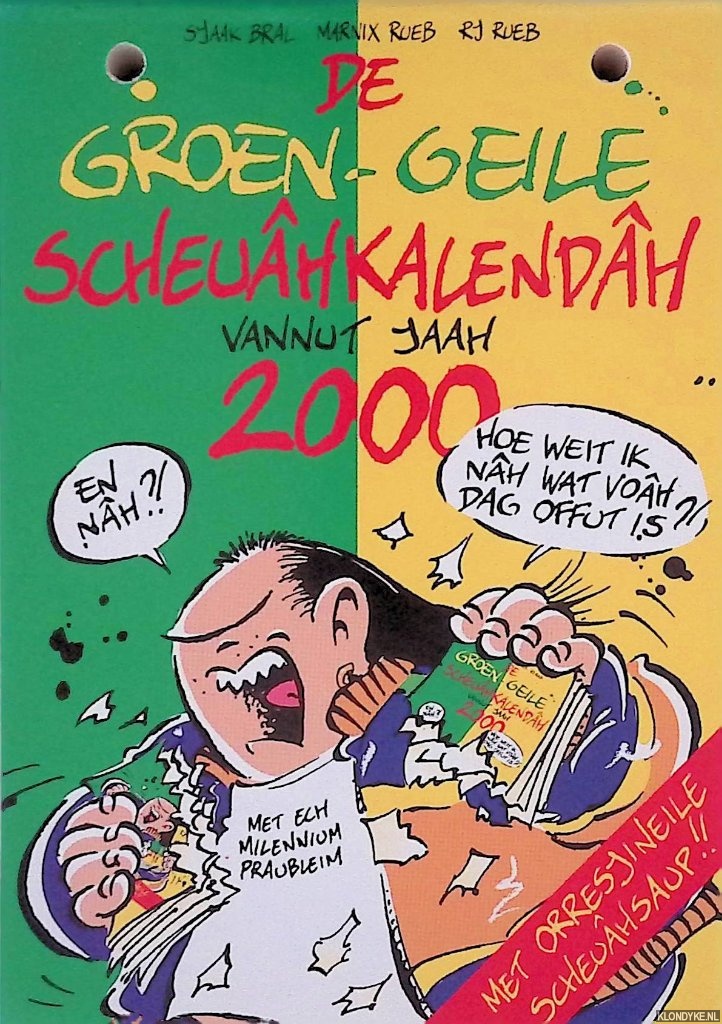 Bral, Sjaak & Marnix Rueb & R.J. Rueb - De groen-geile scheuahkalendah vannut jaah 2000