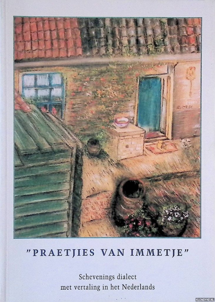 Dietz, Luc (voorwoord) - Praetjies van Immetje: Schevenings dialect met vertaling in het Nederlands