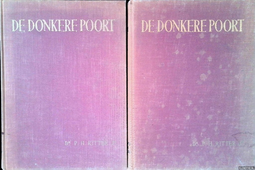 Ritter, P.H. - De donkere poort: Een boek, behelzende tal van Persoonlijke Herinneringen van vooraanstaande Mannen, Stemmingsbeelden, Indrukken, Beschouwingen, Belangrijke en Onbelangrijke Gebeurtenissen (2 delen)