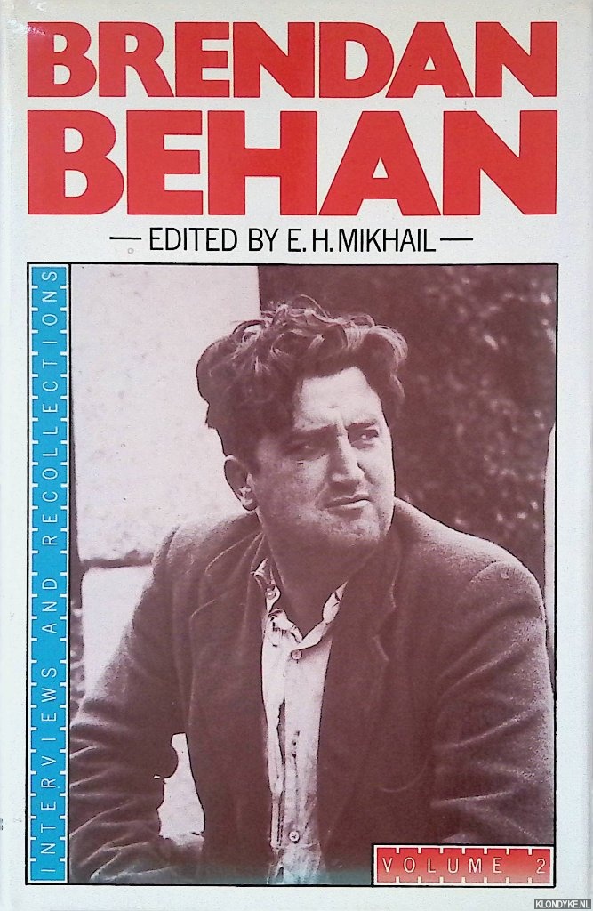 Mikhail, E.H. (editor) - Brendan Behan, Interviews and Recollections: Volume 2