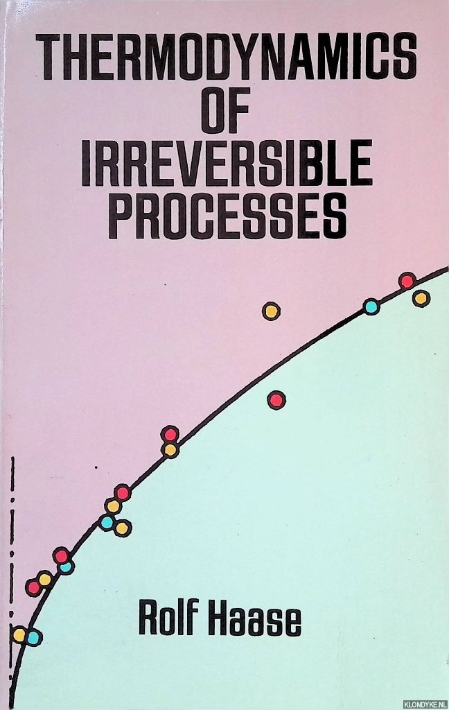Haase, Rolf - Thermodynamics of Irreversible Processes