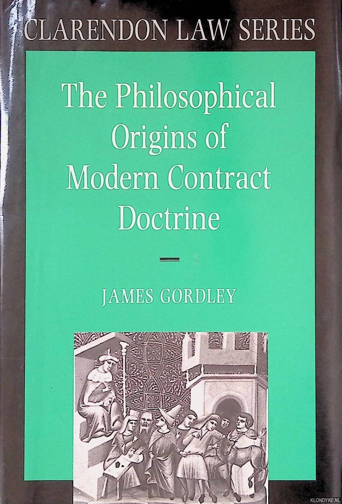 Gordley James - The Philosophical Origins of Modern Contract Doctrine