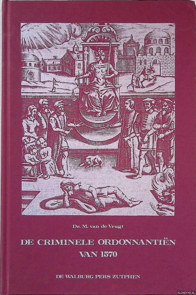 Vrugt, M. van de - De criminele ordonnantin van 1570