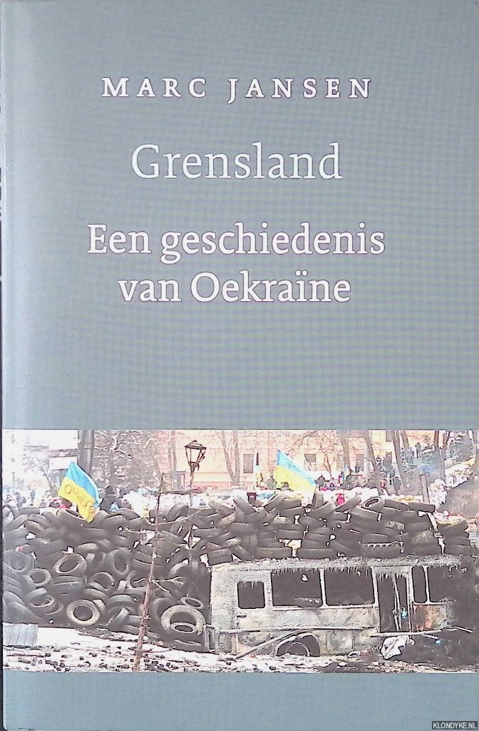 Jansen, Marc - Grensland: een geschiedenis van Oekrane
