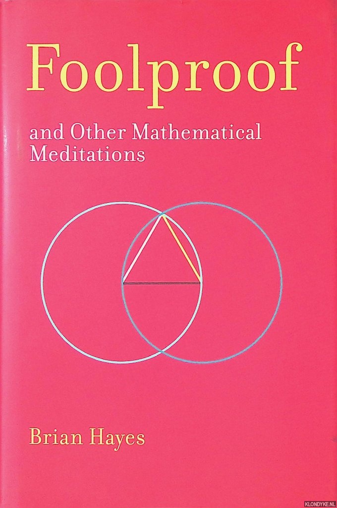 Hayes, Brian - Foolproof and Other Mathematical Meditations