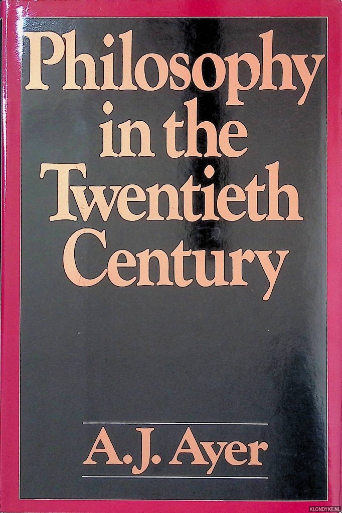 Ayer, A.J. - Philosophy in the Twentieth Century