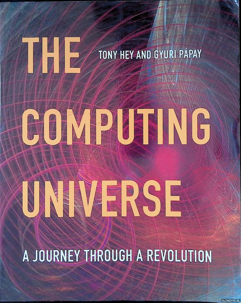 Hey, Tony & Gyuri Ppay - Computing Universe: A Journey Through a Revolution