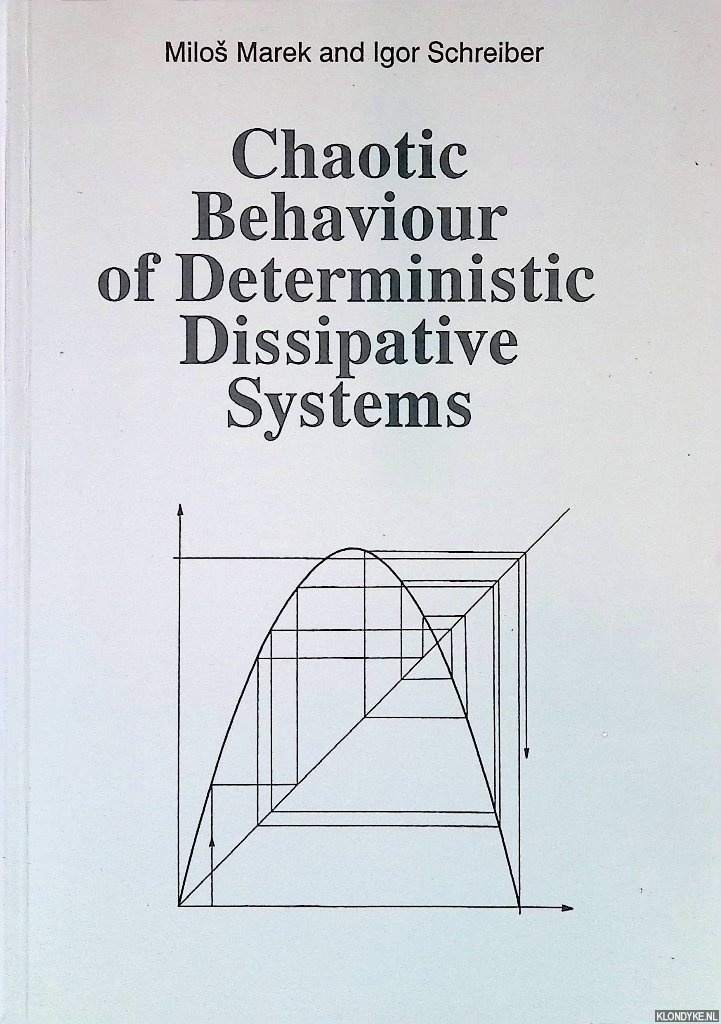 Marek, Milos & Igor Schreiber - Chaotic Behaviour of Deterministic Dissipative Systems