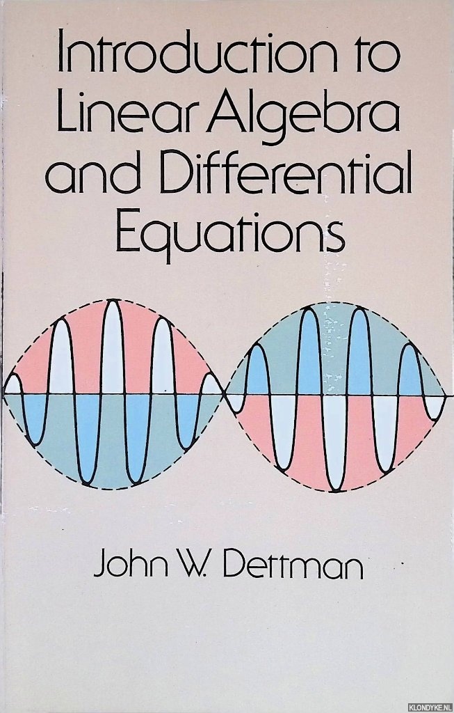 Dettman, John W. - Introduction to Linear Algebra and Differential Equations