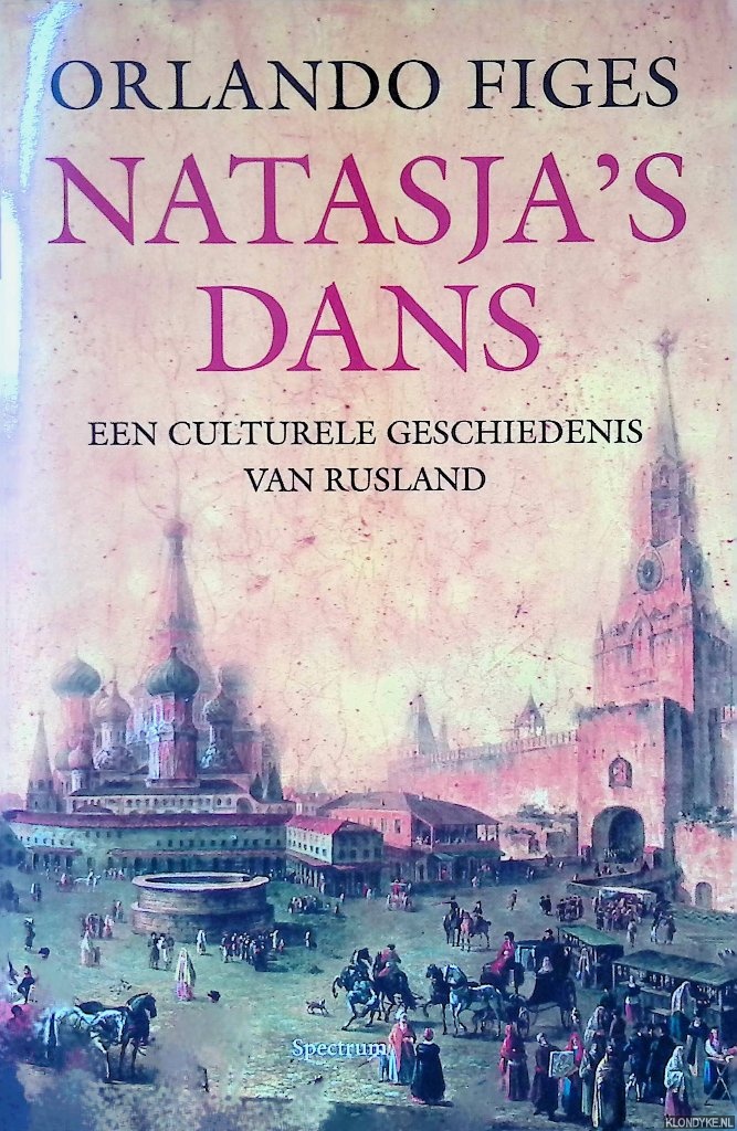 Figes, Orlando - Natasja's dans Een culturele geschiedenis van Rusland