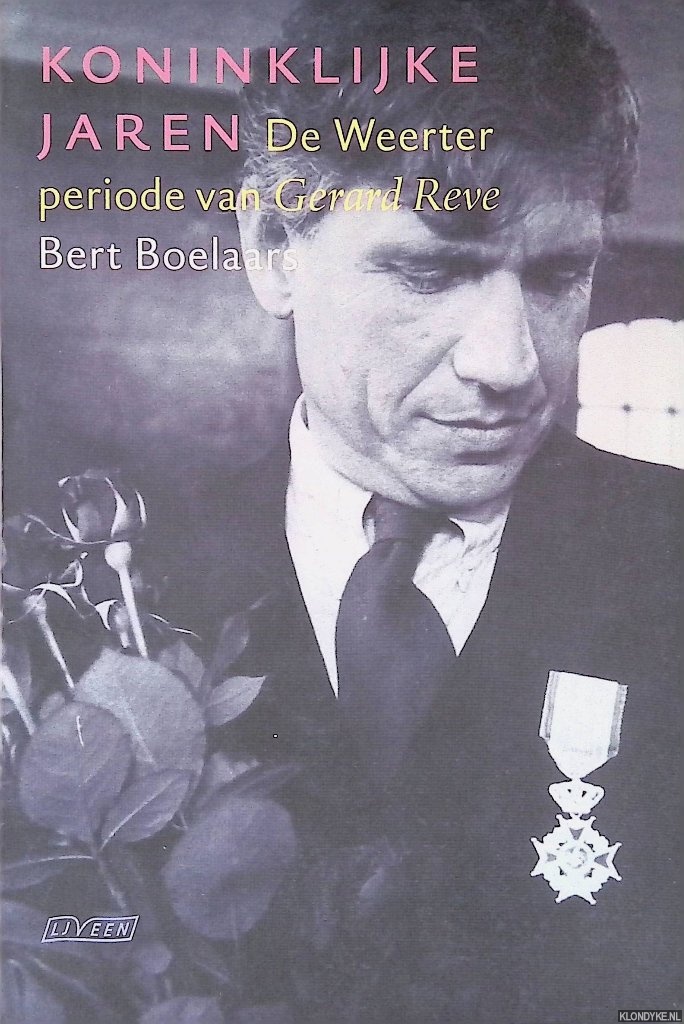 Boelaars, Bert - Koninklijke jaren: De Weerter periode van Gerard Reve