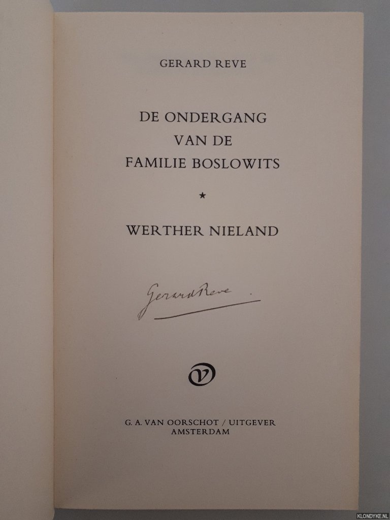 Reve, Gerard - Werther Nieland; De ondergang van de familie Boslowits *GESIGNEERD*