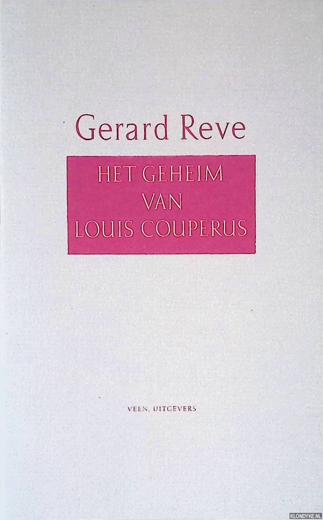 Reve, Gerard - Het geheim van Louis Couperus