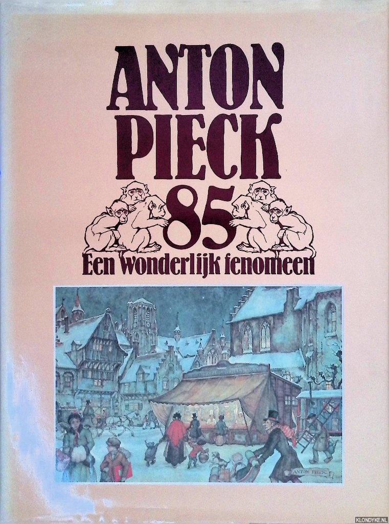 Verhagen, Wim (samenstelling) - Anton Pieck 85. Een wonderlijk fenomeen