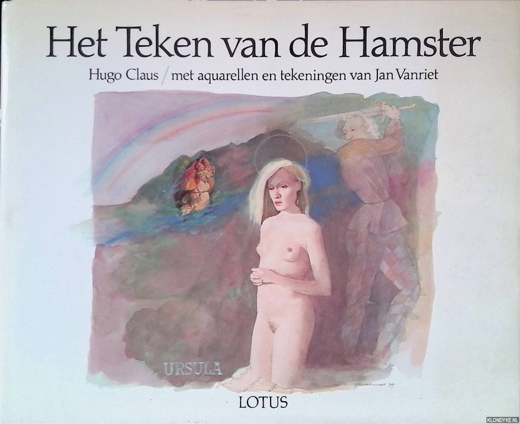 Claus, Hugo & Jan Vanriet (met aquarellen en tekeningen van) - Het Teken van de Hamster