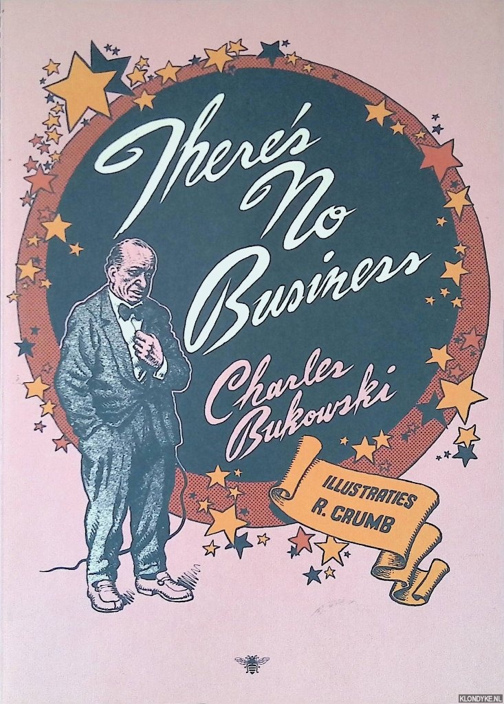 Bukowski, Charles & R. Crumb (illustraties) - There's No Business (Nederlandstalig)