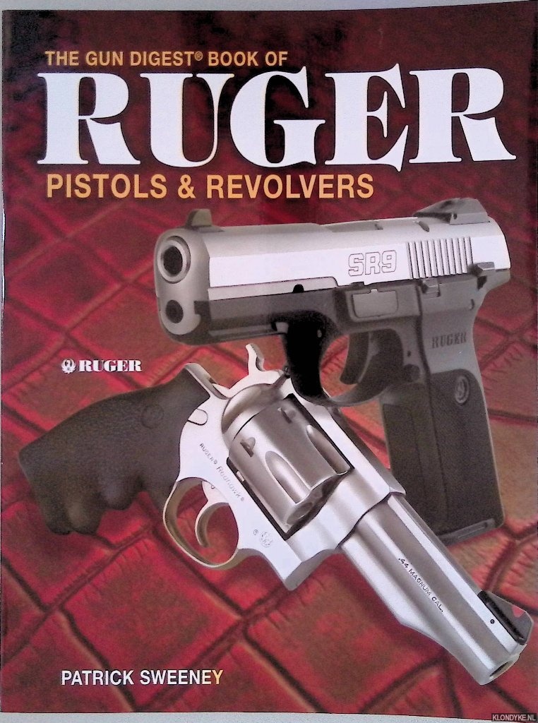 Sweeney, Patrick - The Gun Digest Book of Ruger Pistols & Revolvers