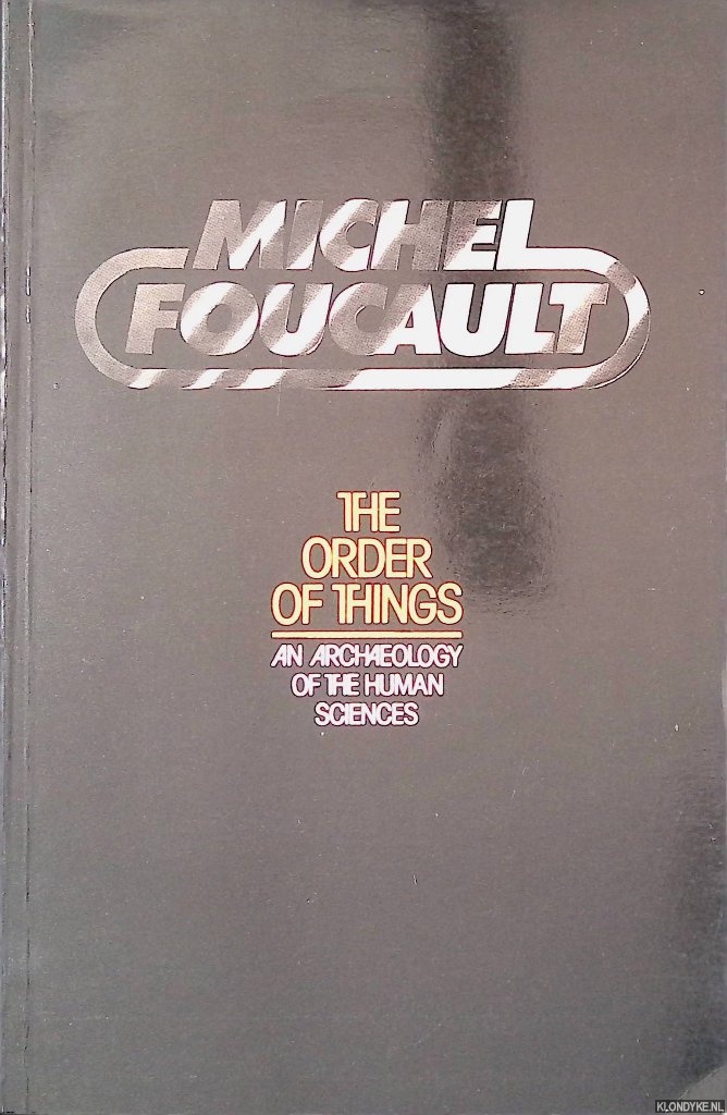 Foucault, Michel - The Order of Things: Archaeology of the Human Sciences