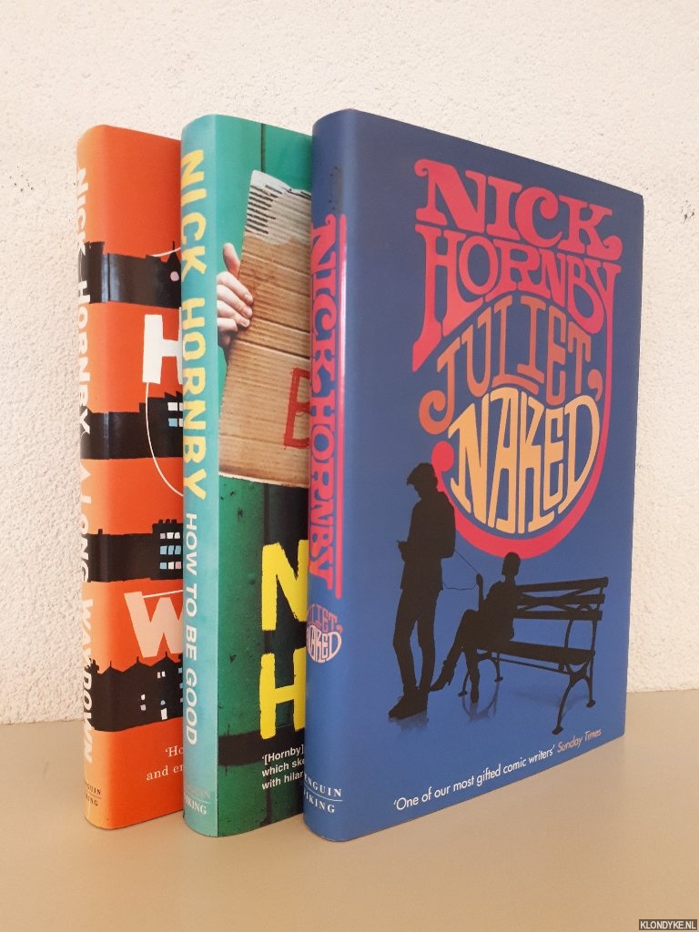 Hornby, Nick - Juliet, Naked; How to be Good; A Long Way Down (3 volumes)