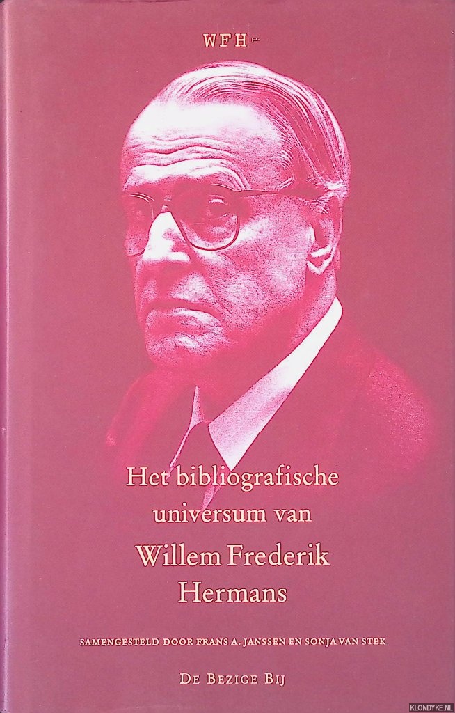 Janssen, Frans A. & Sonja van Stek - Het bibliografische universum van Willem Frederik Hermans: bibliografie van de afzonderlijk verschenen werken
