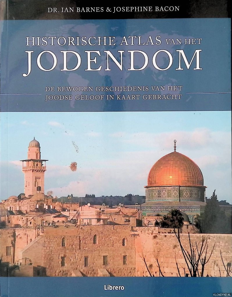 Barnes, Ian - Historische atlas van het Jodendom: de bewogen geschiedenis ven het joodse geloof in kaart gebracht