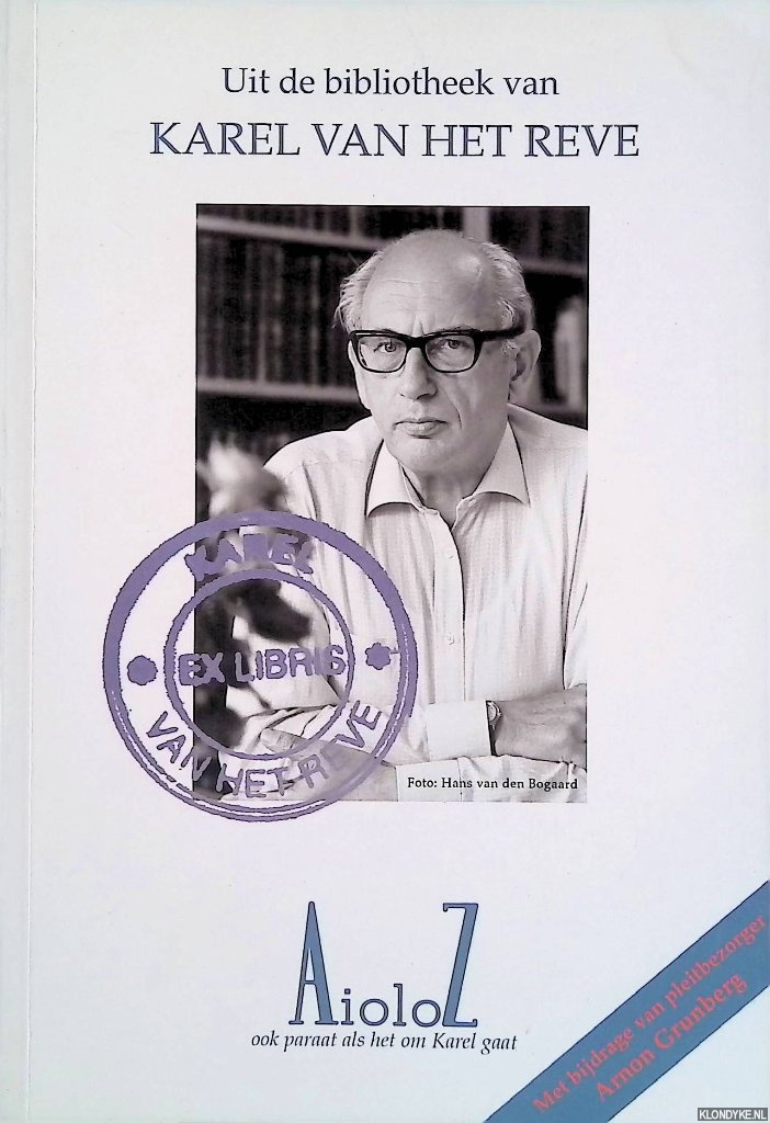 Heij, Laurens (voorwoord) - Uit de Bibliotheek van Karel van het Reve voorafgegaan door Kennis is macht van Arnon Grunberg