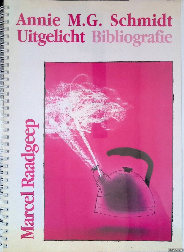 Raadgeep, Marcel - Annie M. G. Schmidt uitgelicht: een bibliografie