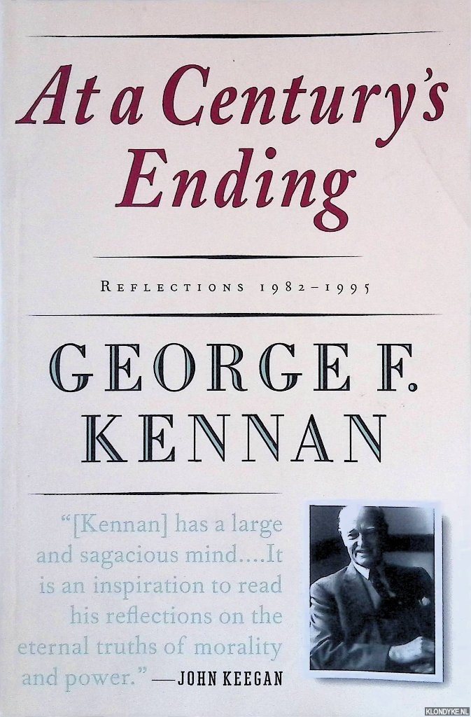 Kennan, George F. - At a Century's Ending: Reflections 1982-1995
