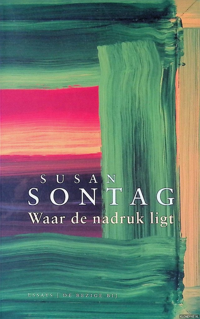 Sontag, Susan - Waar de nadruk ligt