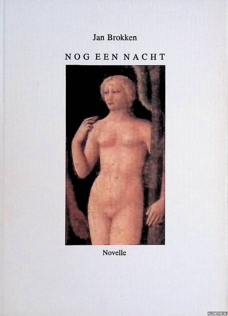 Brokken, Jan - Nog ene nacht: novelle