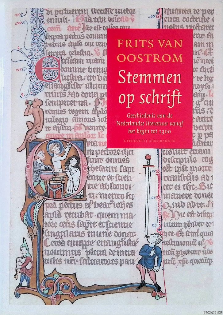 Oostrom, Frits van - Stemmen op schrift: geschiedenis van de Nederlandse literatuur
